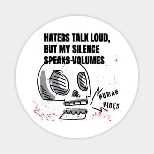 Casual Goth Skull with Inspiring Rap: Haters Talk Loud Magnet